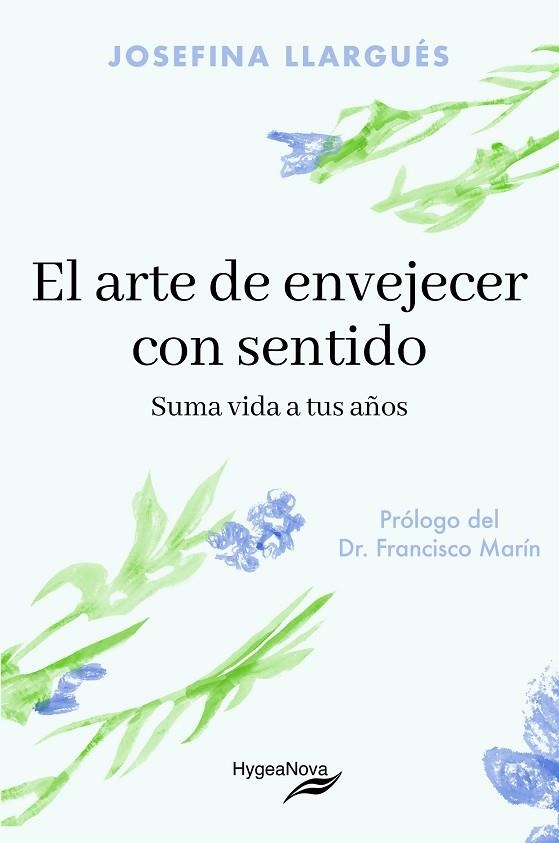 ARTE DE ENVEJECER CON SENTIDO, EL: SUMA VIDA A TUS AÑOS | 9788409846047 | LLARGUÉS TRUYOLS, JOSEFINA | Llibreria Drac - Librería de Olot | Comprar libros en catalán y castellano online