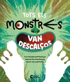 TOTS ELS MONSTRES VAN DESCALÇOS | 9791387876234 | PINTADERA, FRAN | Llibreria Drac - Llibreria d'Olot | Comprar llibres en català i castellà online