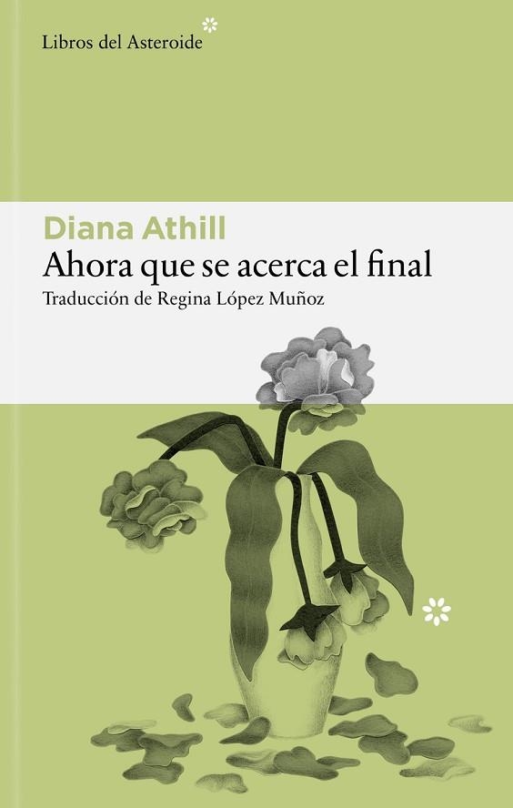AHORA QUE SE ACERCA EL FINAL | 9791388056208 | ATHILL, DIANA | Llibreria Drac - Librería de Olot | Comprar libros en catalán y castellano online