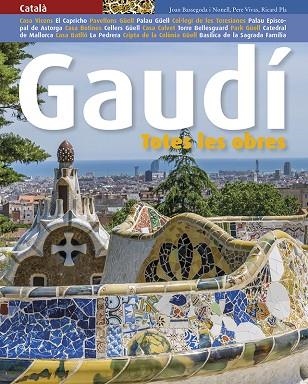 GAUDÍ, TOTES LES OBRES | 9788484789727 | BASSEGODA NONELL, JOAN | Llibreria Drac - Librería de Olot | Comprar libros en catalán y castellano online