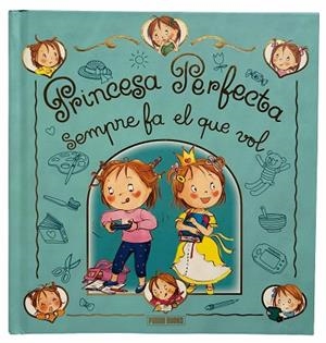 PRINCESA PERFECTA SEMPRE FA EL QUE VOL | 9791370138974 | AA.DD. | Llibreria Drac - Llibreria d'Olot | Comprar llibres en català i castellà online