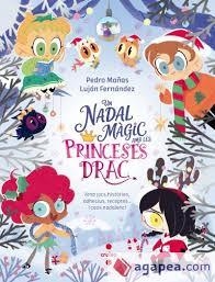 NADAL MÀGIC AMB LES PRINCESES DRAC, UN | 9788466160667 | MAÑAS ROMERO, PEDRO | Llibreria Drac - Librería de Olot | Comprar libros en catalán y castellano online