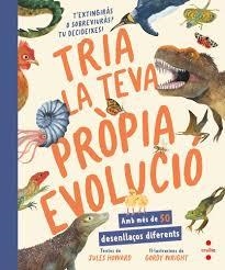 TRIA LA TEVA PRÒPIA EVOLUCIÓ | 9788466160278 | HOWARD, JULES | Llibreria Drac - Llibreria d'Olot | Comprar llibres en català i castellà online