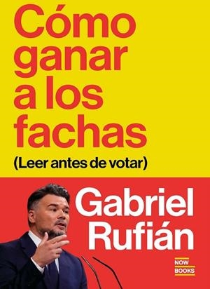 CÓMO GANAR A LOS FACHAS | 9791388153068 | RUFIÁN ROMERO, GABRIEL | Llibreria Drac - Llibreria d'Olot | Comprar llibres en català i castellà online