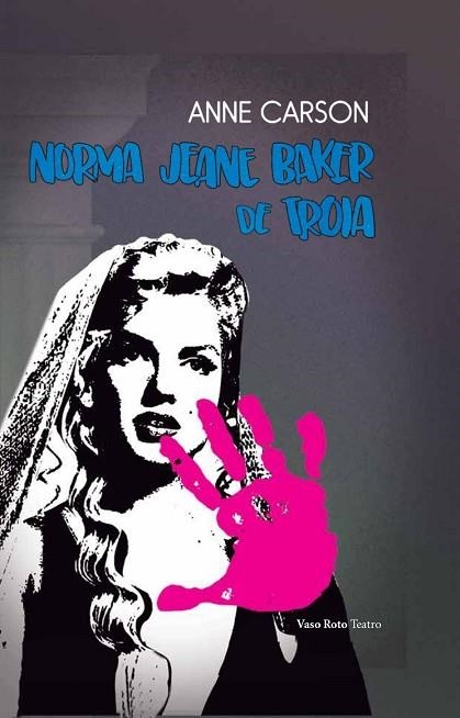 NORMA JEANE BAKER DE TROIA | 9788419693532 | CARSON, ANNE | Llibreria Drac - Llibreria d'Olot | Comprar llibres en català i castellà online