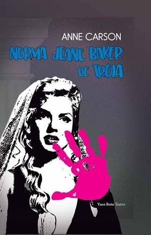 NORMA JEANE BAKER DE TROIA | 9788419693532 | CARSON, ANNE | Llibreria Drac - Llibreria d'Olot | Comprar llibres en català i castellà online