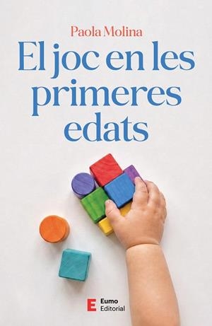 JOC EN LES PRIMERES EDATS, EL | 9788497669092 | MOLINA, PAOLA | Llibreria Drac - Llibreria d'Olot | Comprar llibres en català i castellà online