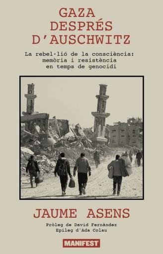 GAZA DESPRÉS D'AUSCHWITZ | 9791388442070 | ASENS, JAUME | Llibreria Drac - Librería de Olot | Comprar libros en catalán y castellano online