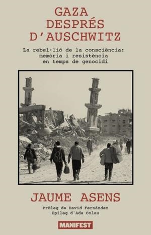 GAZA DESPRÉS D'AUSCHWITZ | 9791388442070 | ASENS, JAUME | Llibreria Drac - Librería de Olot | Comprar libros en catalán y castellano online