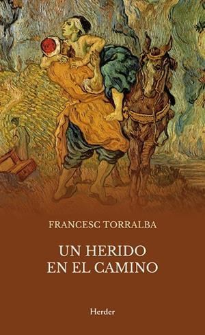 HERIDO EN EL CAMINO, UN | 9788425455216 | TORRALBA, FRANCESC | Llibreria Drac - Llibreria d'Olot | Comprar llibres en català i castellà online