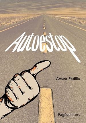 AUTOESTOP | 9788413037318 | PADILLA DE JUAN, ARTURO | Llibreria Drac - Llibreria d'Olot | Comprar llibres en català i castellà online