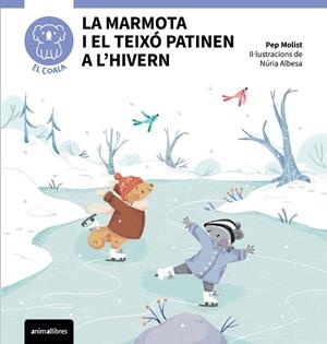 MARMOTA I EL TEIXÓ PATINEN A L'HIVERN, LA | 9791387847739 | MOLIST, PEP | Llibreria Drac - Llibreria d'Olot | Comprar llibres en català i castellà online