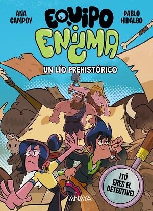 UN LÍO PREHISTÓRICO (EQUIPO ENIGMA 1) | 9788414359808 | CAMPOY, ANA | Llibreria Drac - Llibreria d'Olot | Comprar llibres en català i castellà online