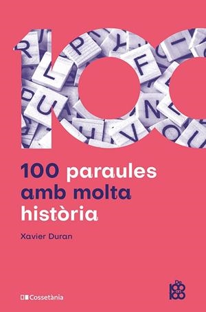 100 PARAULES AMB MOLTA HISTÒRIA | 9788413566429 | DURAN ESCRIBA, XAVIER | Llibreria Drac - Llibreria d'Olot | Comprar llibres en català i castellà online