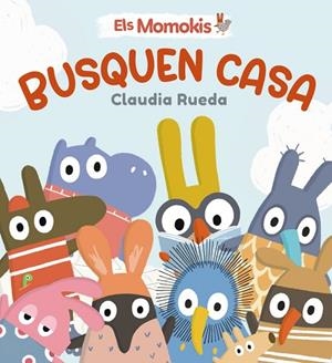 MOMOKIS BUSQUEN CASA, ELS | 9788413495316 | RUEDA, CLAUDIA | Llibreria Drac - Llibreria d'Olot | Comprar llibres en català i castellà online