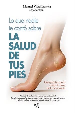 QUE NADIE TE CONTÓ SOBRE LA SALUD DE TUS PIES, LO | 9791388396427 | VIDAL LAMELA, MANUEL | Llibreria Drac - Llibreria d'Olot | Comprar llibres en català i castellà online