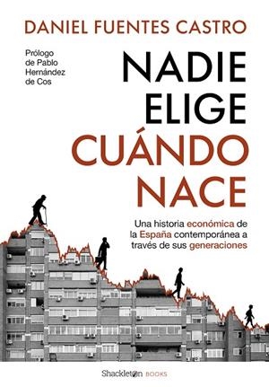 NADIE ELIGE CUÁNDO NACE | 9788413617879 | FUENTES CASTRO, DANIEL | Llibreria Drac - Librería de Olot | Comprar libros en catalán y castellano online