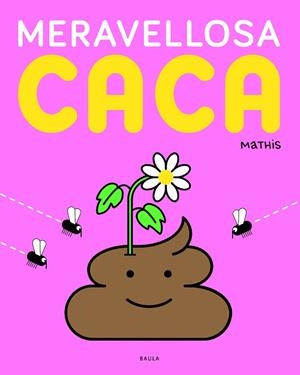 MERAVELLOSA CACA | 9788447957125 | MATHIS | Llibreria Drac - Llibreria d'Olot | Comprar llibres en català i castellà online