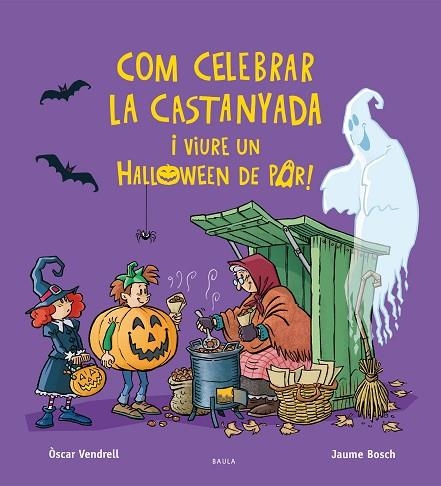 COM CELEBRAR LA CASTANYADA I VIURE UN HALLOWEEN DE POR | 9788447957385 | VENDRELL, ÒSCAR | Llibreria Drac - Llibreria d'Olot | Comprar llibres en català i castellà online