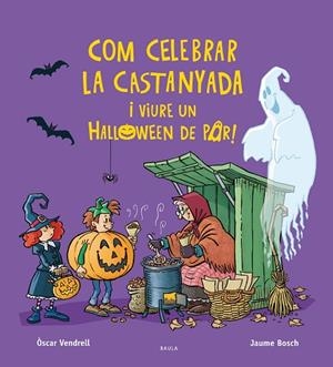 COM CELEBRAR LA CASTANYADA I VIURE UN HALLOWEEN DE POR | 9788447957385 | VENDRELL, ÒSCAR | Llibreria Drac - Llibreria d'Olot | Comprar llibres en català i castellà online