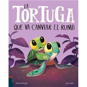 TORTUGA QUE VA CANVIAR EL RUMB | 9788447955213 | BRIGHT, RACHEL | Llibreria Drac - Llibreria d'Olot | Comprar llibres en català i castellà online