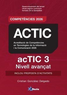 ACTIC 3 NIVELL AVANÇAT. TEMARI | 9788412893083 | GONZALEZ DELGADO, CRISTIAN | Llibreria Drac - Librería de Olot | Comprar libros en catalán y castellano online