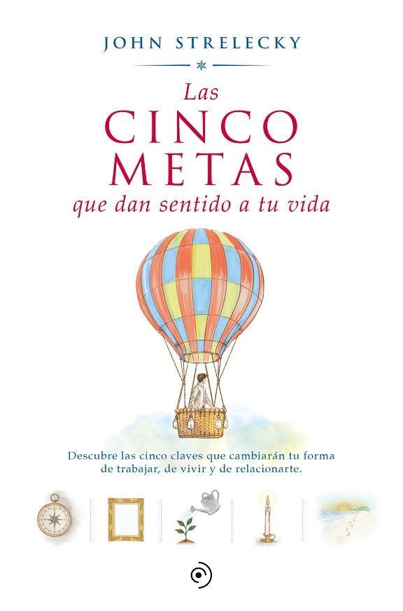 CINCO METAS QUE DAN SENTIDO A TU VIDA, LAS | 9788418128592 | STRELECKY, JOHN P. | Llibreria Drac - Llibreria d'Olot | Comprar llibres en català i castellà online