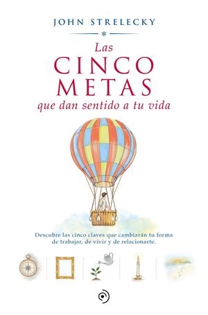 CINCO METAS QUE DAN SENTIDO A TU VIDA, LAS | 9788418128592 | STRELECKY, JOHN P. | Llibreria Drac - Llibreria d'Olot | Comprar llibres en català i castellà online