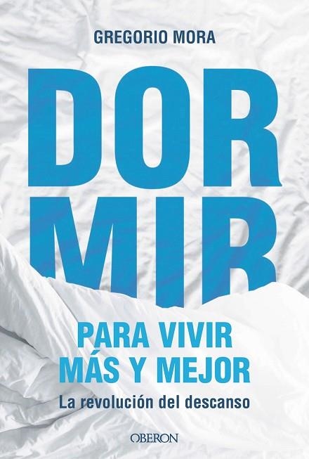 DORMIR, PARA VIVIR MÁS Y MEJOR | 9791387775544 | MORA, GREGORIO | Llibreria Drac - Llibreria d'Olot | Comprar llibres en català i castellà online