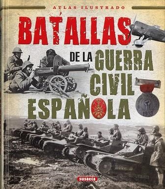 BATALLAS DE LA GUERRA CIVIL ESPAÑOLA | 9788467766554 | CALVOGONZÁLEZ-REGUERAL, FERNANDO/VÁZQUEZ GARCÍA, JUAN | Llibreria Drac - Llibreria d'Olot | Comprar llibres en català i castellà online