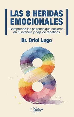 OCHO HERIDAS EMOCIONALES, LAS | 9791388406102 | LUGO, ORIOL | Llibreria Drac - Llibreria d'Olot | Comprar llibres en català i castellà online