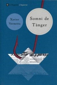 SOMNI DE TANGER | 9788482643205 | VERNETTA, XAVIER | Llibreria Drac - Librería de Olot | Comprar libros en catalán y castellano online