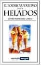PODER NUTRITIVO DE LOS HELADOS, EL. MEJORES RECETAS CASERAS | 9788479017491 | Llibreria Drac - Llibreria d'Olot | Comprar llibres en català i castellà online