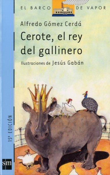 CEROTE, EL REY DEL GALLINERO | 9788434877283 | GOMEZ CERDA, ALFREDO | Llibreria Drac - Llibreria d'Olot | Comprar llibres en català i castellà online