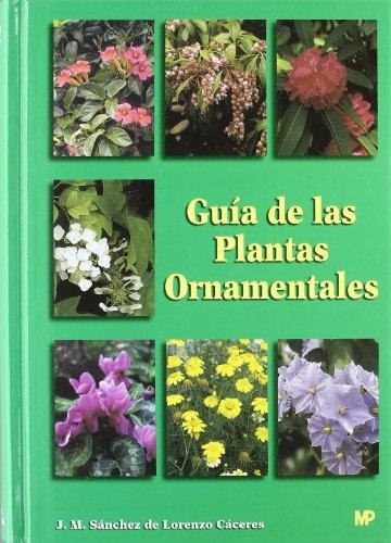 GUIA DE LAS PLANTAS ORNAMENTALES | 9788471149374 | SANCHEZ DE LORENZO CACERES, J. M. | Llibreria Drac - Librería de Olot | Comprar libros en catalán y castellano online