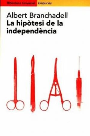 HIPOTESI DE LA INDEPENDENCIA, LA | 9788475968247 | BRANCHADELL, ALBERT | Llibreria Drac - Llibreria d'Olot | Comprar llibres en català i castellà online