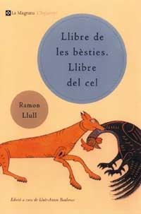 LLIBRE DE LES BESTIES. LLIBRE DEL CEL | 9788482643380 | LLULL, RAMON | Llibreria Drac - Librería de Olot | Comprar libros en catalán y castellano online