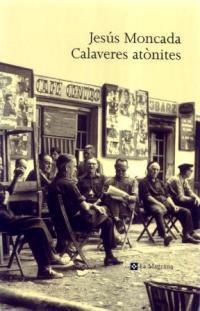 CALAVERES ATONITES | 9788482643281 | MONCADA, JESUS | Llibreria Drac - Llibreria d'Olot | Comprar llibres en català i castellà online