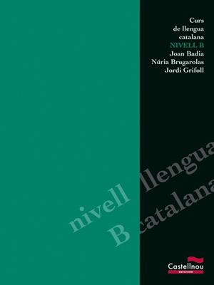 CURS DE LLENGUA CATALANA NIVELL B | 9788482876177 | BADIA; BRUGAROLAS, GRIFOLL | Llibreria Drac - Librería de Olot | Comprar libros en catalán y castellano online