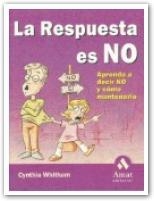 RESPUESTA ES NO, LA.  APRENDA A DECIR NO Y COMO MANTENERLO | 9788480886284 | WHITHAM, CYNTHIA | Llibreria Drac - Librería de Olot | Comprar libros en catalán y castellano online