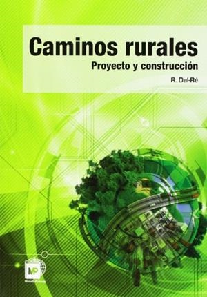 CAMINOS RURALES.  PROYECTO Y CONSTRUCCION | 9788471149992 | DAL-RE, R. | Llibreria Drac - Librería de Olot | Comprar libros en catalán y castellano online