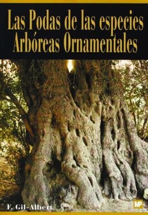 PODAS DE LAS ESPECIES ARBOREAS ORNAMENTALES, LAS | 9788484760023 | GIL-ALBERT, F. | Llibreria Drac - Librería de Olot | Comprar libros en catalán y castellano online