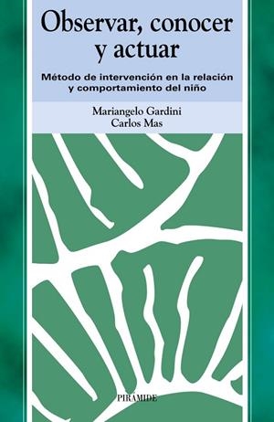 OBSERVAR, CONOCER Y ACTUAR | 9788436815948 | GARDINI, MARIANGELO; C. MAS | Llibreria Drac - Llibreria d'Olot | Comprar llibres en català i castellà online