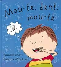 MOU-TE, DENT, MOU-TE | 9788484880219 | MOSS, MIRIAM; J. MOCKLER | Llibreria Drac - Librería de Olot | Comprar libros en catalán y castellano online