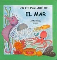 JO ET PARLARE DE EL MAR | 9788427273986 | CASADO, DAMI I ALICIA | Llibreria Drac - Llibreria d'Olot | Comprar llibres en català i castellà online