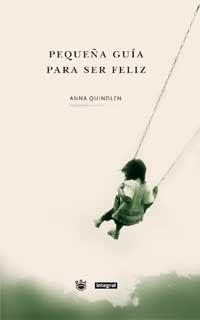 PEQUEÑA GUIA PARA SER FELIZ | 9788479017644 | QUINDLEN, ANNA | Llibreria Drac - Librería de Olot | Comprar libros en catalán y castellano online