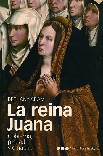 REINA JUANA, LA.  GOBIERNO, PIEDAD Y DINASTIA | 9788495379313 | ARAM, BETHANY | Llibreria Drac - Librería de Olot | Comprar libros en catalán y castellano online