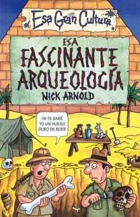 ESA FASCINANTE ARQUEOLOGIA | 9788427221390 | ARNOLD, NICK | Llibreria Drac - Librería de Olot | Comprar libros en catalán y castellano online