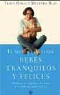 SECRETO DE TENER BEBES TRANQUILOS Y FELICES | 9788479017958 | HOGG, TRACY; M. BLAU | Llibreria Drac - Librería de Olot | Comprar libros en catalán y castellano online
