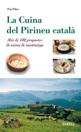 CUINA DEL PIRINEU CATALÀ, LA | 9788495695079 | PALAU, PEP | Llibreria Drac - Librería de Olot | Comprar libros en catalán y castellano online